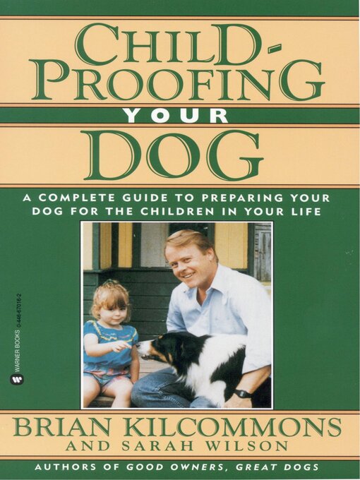 Title details for Childproofing Your Dog by Brian Kilcommons - Available